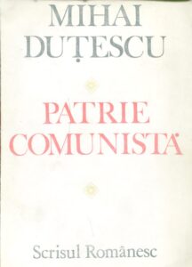Patrie comunista mihai dutescu